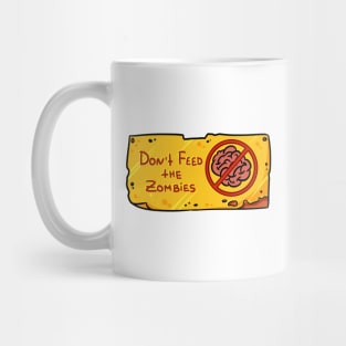 Don't Feed The Zombies Mug